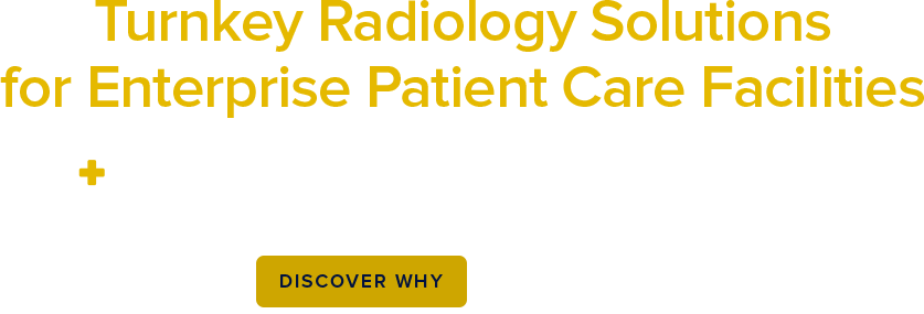 Turnkey radiology solutions for enterprise patient care facilities